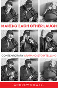 Making Each Other Laugh: Contemporary Arapaho Storytelling