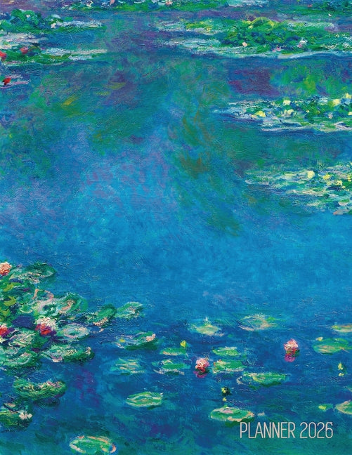 Claude Monet Daily Planner 2026: Water Lilies Painting Artistic French Impressionism Art Flower Organizer