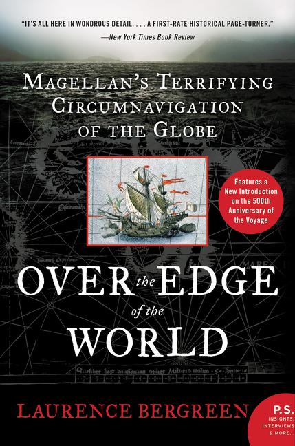 Over the Edge of the World: Magellan's Terrifying Circumnavigation of the Globe (Updated)