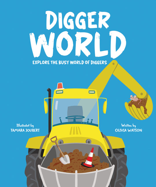 Digger World: Explore the Busy World of Diggers