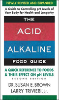 The Acid Alkaline Food Guide: A Quick Reference to Foods and Their Effect on pH Levels