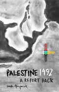 Palestine 1492: A Report Back