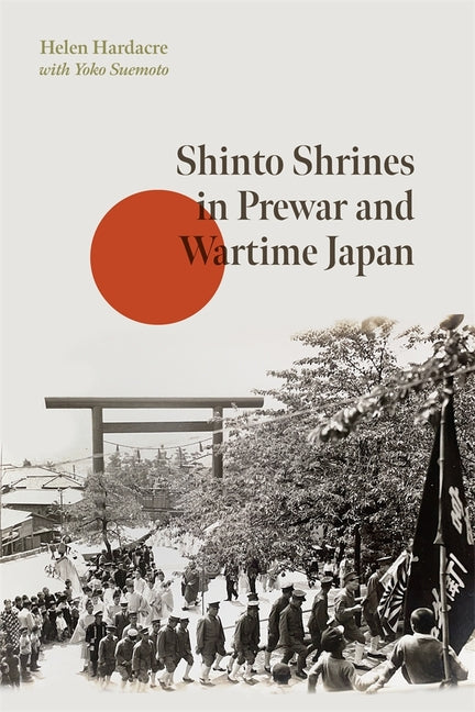 Shinto Shrines in Prewar and Wartime Japan