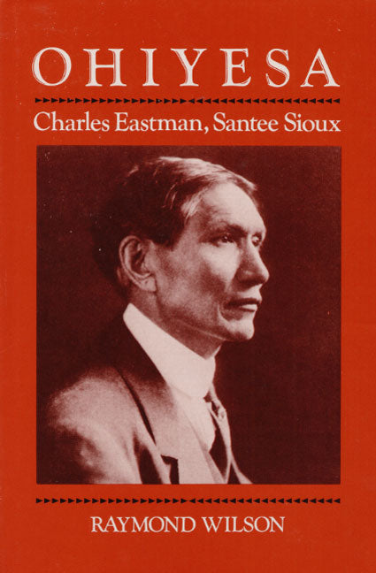 Ohiyesa: Charles Eastman, Santee Sioux (Revised)