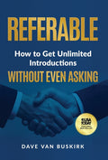 Referable: How to Get Unlimited Introductions Without Even Asking