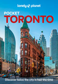 Lonely Planet Pocket Toronto: Discover Twice the City in Half the Time Top Sights Maps & Walking Tours Covers Toronto Islands, Evergreen Brick Works,