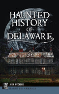 Haunted History of Delaware