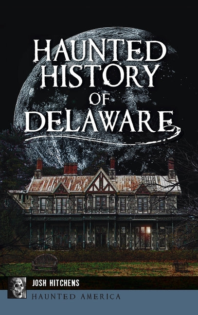 Haunted History of Delaware