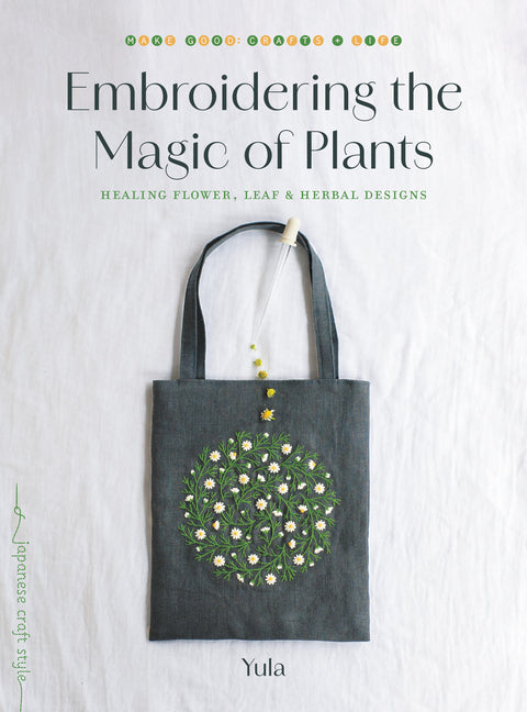 Embroidering the Magic of Plants: Healing Flower, Leaf, and Herbal Designs