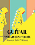 Guitar Tablature Notebook: Perfect Music Paper Sheet for Musicians/ Blank Guitar Tablature Book for Music Composition and Songwriting