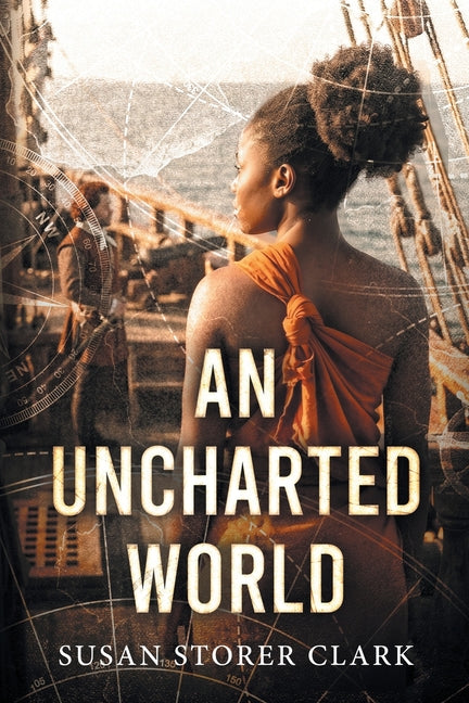 An Uncharted World: A 16th Century Adventure Based On a Real African Woman and Explorer Francis Drake