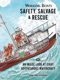 Working Boats: Safety, Salvage, and Rescue: An Inside Look at Eight Adventurous Watercraft