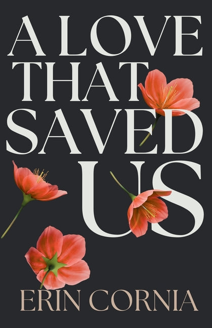 A Love That Saved Us