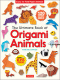 The Ultimate Book of Origami Animals: Easy-To-Fold Paper Animals; Instructions for 120 Models! (Includes Eye Stickers)