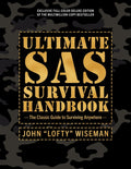 Ultimate SAS Survival Handbook Deluxe Edition: The Classic Guide to Surviving Anywhere
