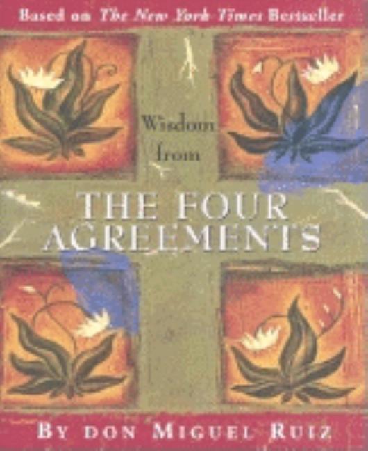 Wisdom from the Four Agreements