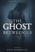 The Ghost Between Us: Unabridged