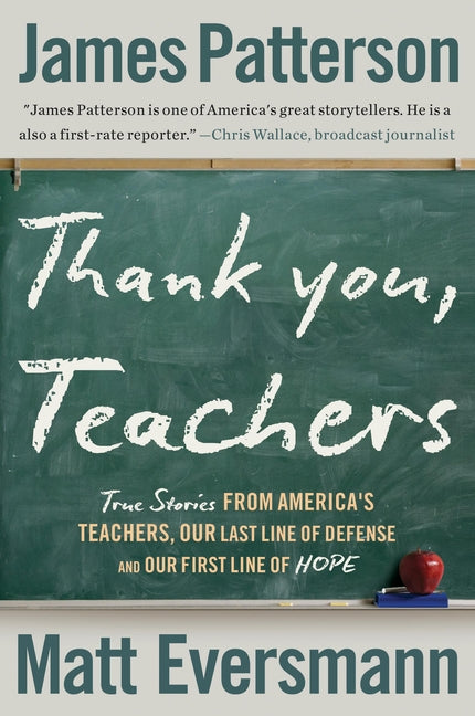 Thank You, Teachers: True Stories from America's Teachers, Our Last Line of Defense and Our First Line of Hope