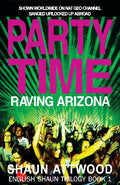 Party Time: Raving Arizona (Edition)