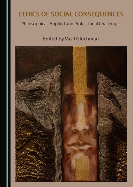 Ethics of Social Consequences: Philosophical, Applied and Professional Challenges
