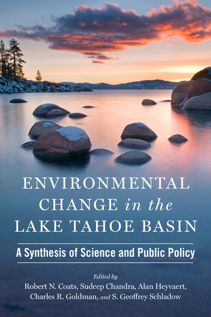 Environmental Change in the Lake Tahoe Basin: A Synthesis of Science and Public Policy