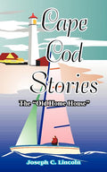 Cape Cod Stories: Or the "Old Home House"