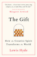 The Gift: How the Creative Spirit Transforms the World