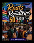Roots and Roadtrips: 50 Places Every Black Teen Should Visit Before Graduation