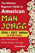 American Mah Jongg for Beginners: Learn & Master the Game with Ease - New Edition Featuring This Year's Card Strategies