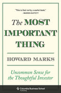 The Most Important Thing: Uncommon Sense for the Thoughtful Investor