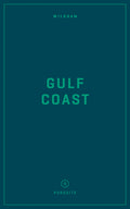 Wildsam Field Guides: Gulf Coast (2022)
