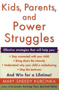 Kids, Parents, and Power Struggles: Winning for a Lifetime (Quill)