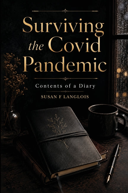 Surviving the Covid Pandemic: Contents of a Diary