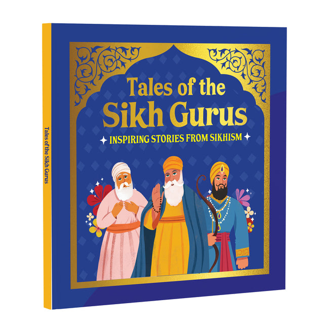 Tales of the Sikh Gurus: Inspiring Stories from Sikhism Moral Tales Based on Sikh History Teachings, Values & Sikh Heritage for Young Readers Ages 3+