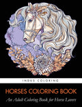 Horses Coloring Book: An Adult Coloring Book for Horse Lovers