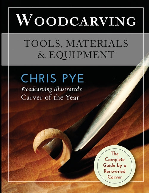 Woodcarving: Tools, Materials & Equipment (Reprint)
