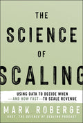 The Science of Scaling: Using Data to Decide When -- And How Fast -- To Scale Revenue
