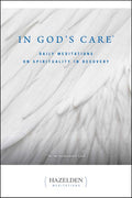 In God's Care: Daily Meditations on Spirituality in Recovery