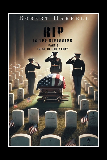 RIP In the Beginning: (Rest of the Story)