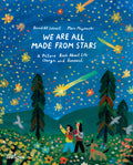 We Are All Made from Stars: A Picture Book about Life, Change, and Renewal