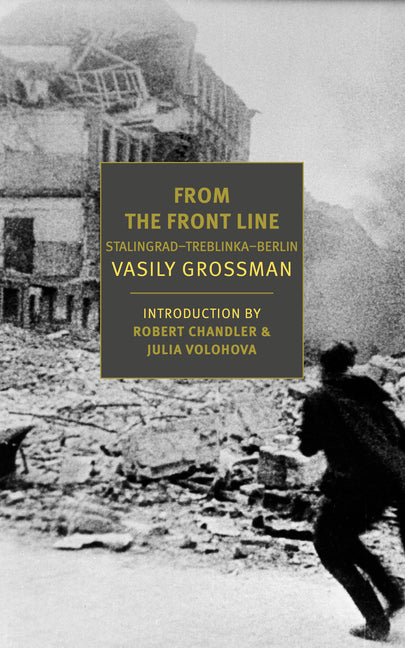 From the Front Line: Stalingrad-Treblinka-Berlin, 1941-45