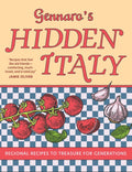 Gennaro's Hidden Italy: Regional Recipes to Treasure for Generations