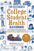 The Ultimate College Student Health Handbook: Your Guide for Everything from Hangovers to Homesickness (Edition, Third)