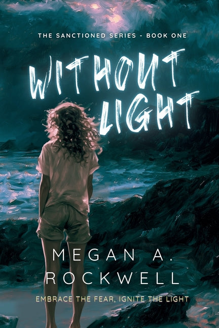 Without Light: A Dystopian Thriller of Survival, Secrets, and Resistance (The Sanctioned Series Book 1)