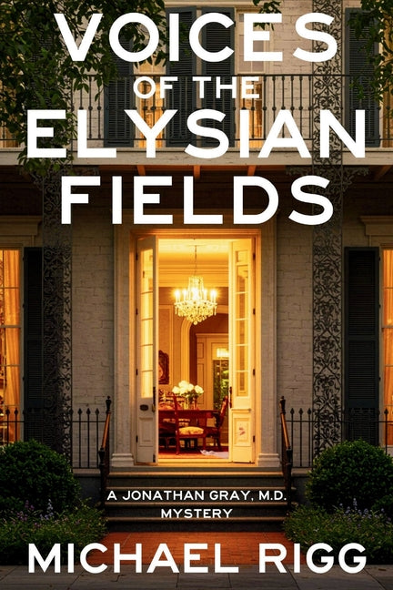 Voices of the Elysian Fields: A Jonathan Gray, M.D. Mystery