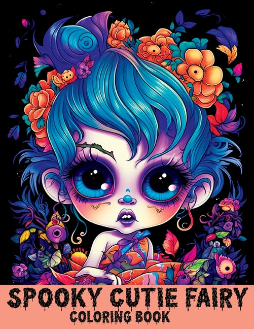 Spooky Cute Fairy: Coloring Book Features Cutie Creepy Fairies and Girls for Stress Relief & Relaxation