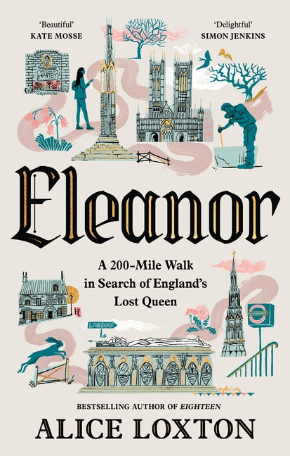 Eleanor: A 200-Mile Walk in Search of England's Lost Queen