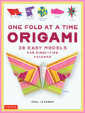 One Fold at a Time Origami: 38 Easy Models for First-Time Folders