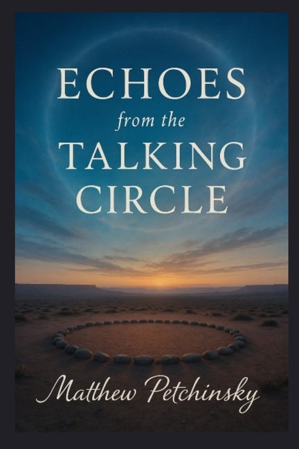 Echoes from the Talking Circle