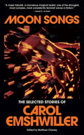 Moon Songs: The Selected Stories of Carol Emshwiller
